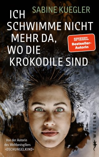 Buchcover "Ich schwimme nicht mehr da, wo die Krokodile sind" von Sabine Kuegler